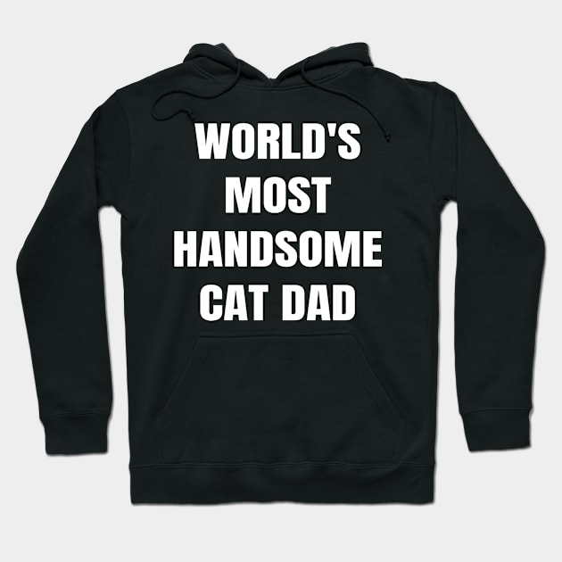 World's Most Handsome Cat Dad Hoodie by jerranne